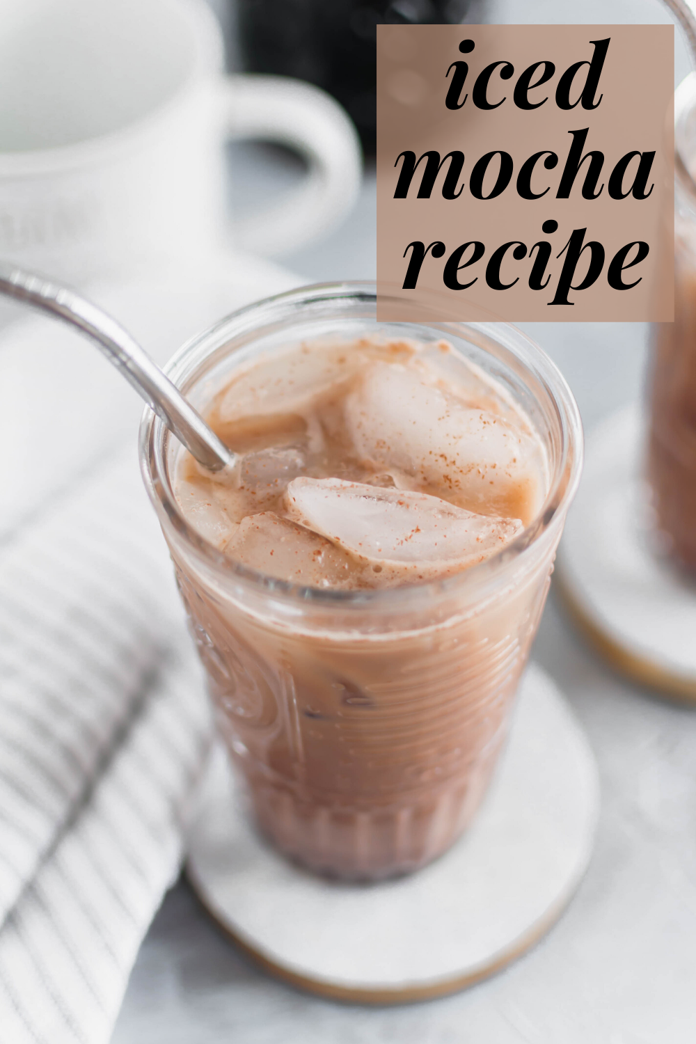 Iced Mocha Recipe - Meg's Everyday Indulgence