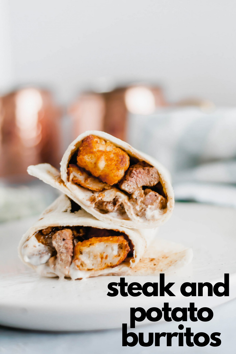 Steak and Potato Burrito - Meg's Everyday Indulgence