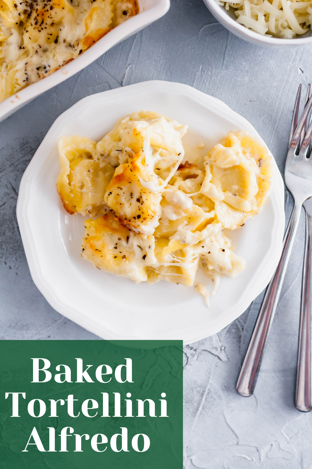 Baked Tortellini Alfredo - Meg's Everyday Indulgence