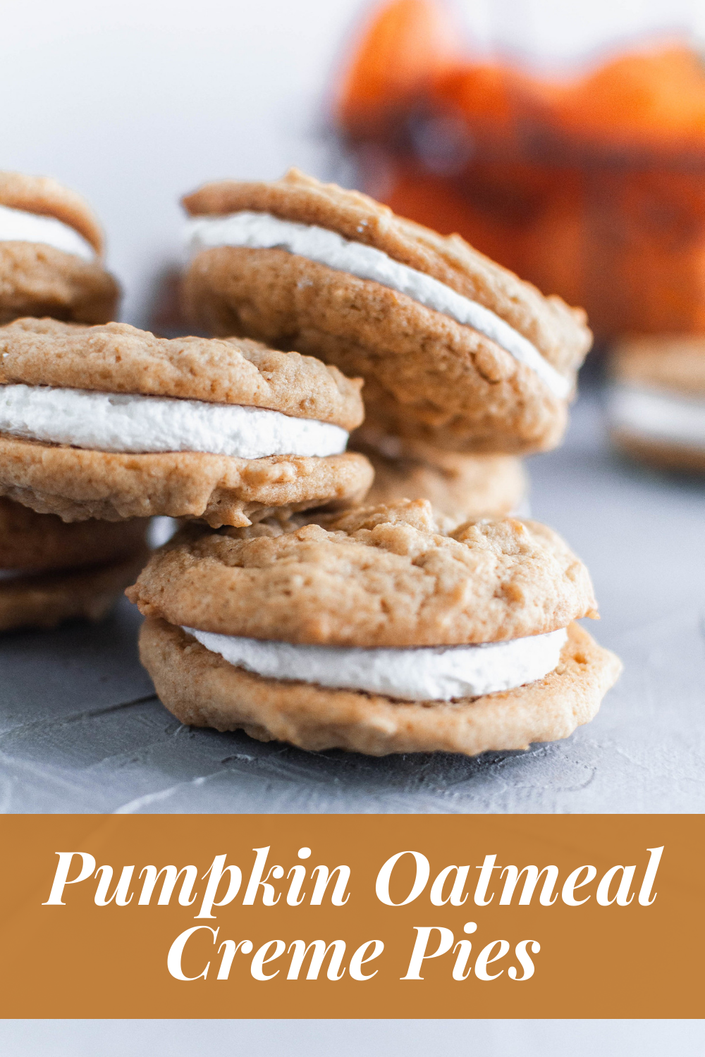 Pumpkin Oatmeal Creme Pies - Meg's Everyday Indulgence